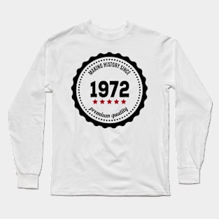 Making history since 1972 badge Long Sleeve T-Shirt